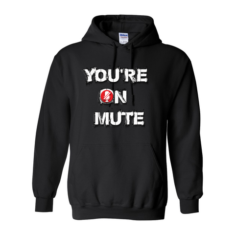 You're on Mute Hoodie
